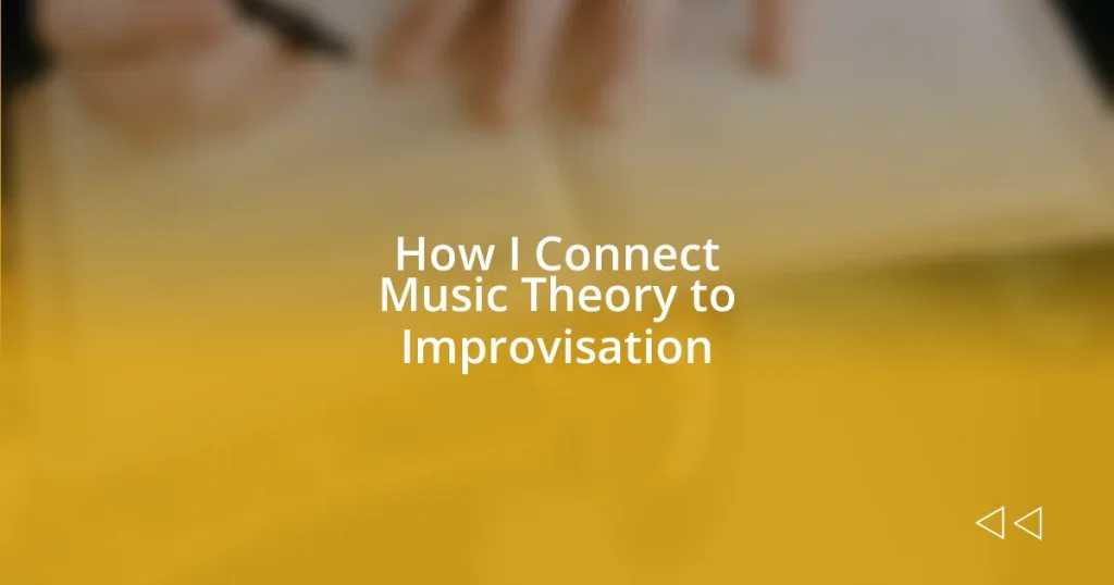 How I Connect Music Theory to Improvisation