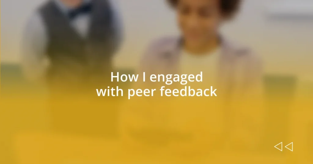 How I engaged with peer feedback