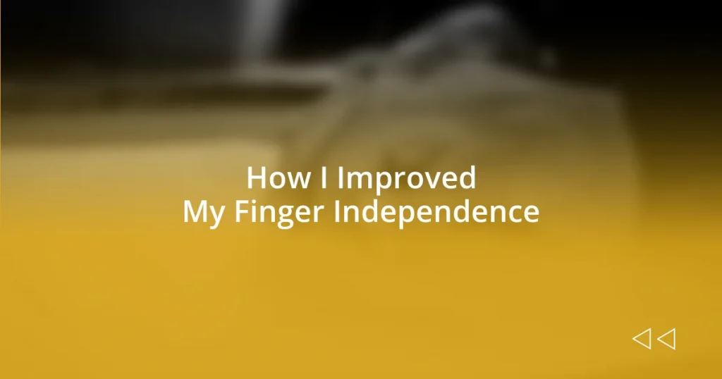 How I Improved My Finger Independence