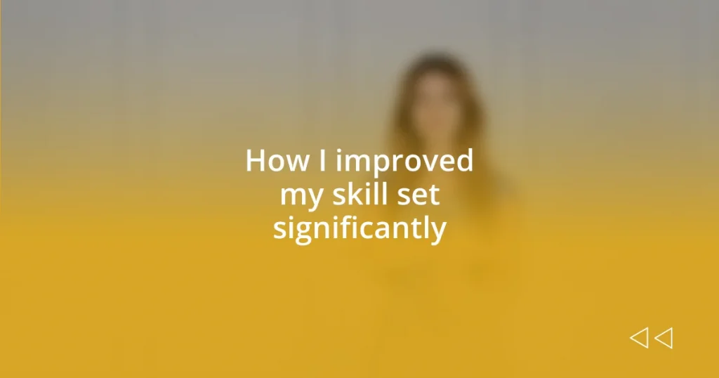 How I improved my skill set significantly