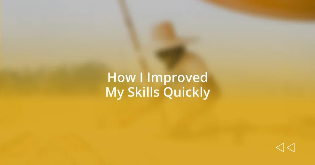 How I Improved My Skills Quickly