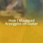 How I Mastered Arpeggios on Guitar