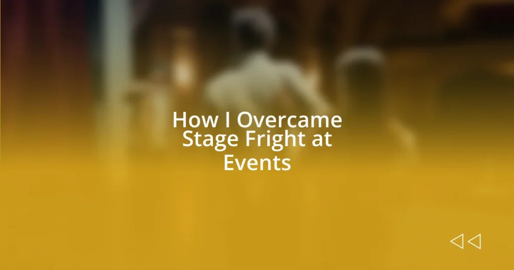 How I Overcame Stage Fright at Events