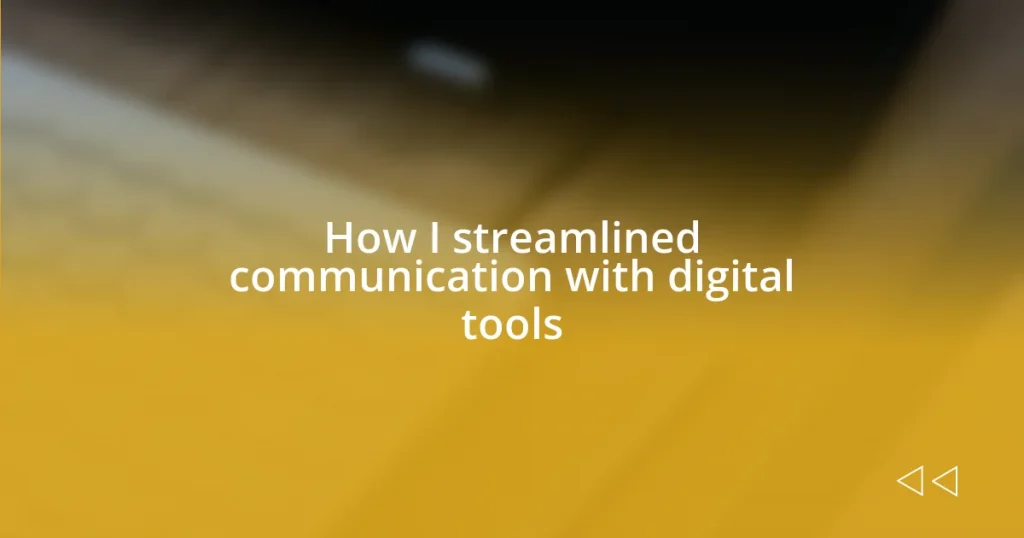 How I streamlined communication with digital tools