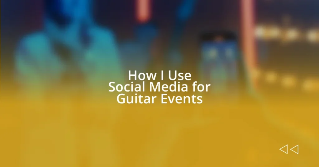 How I Use Social Media for Guitar Events