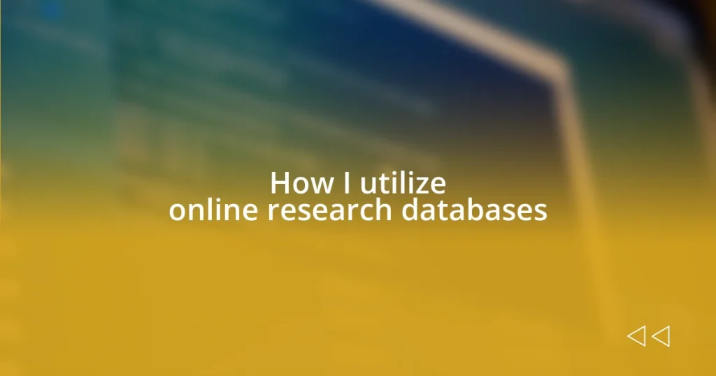 How I utilize online research databases