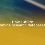 How I utilize online research databases