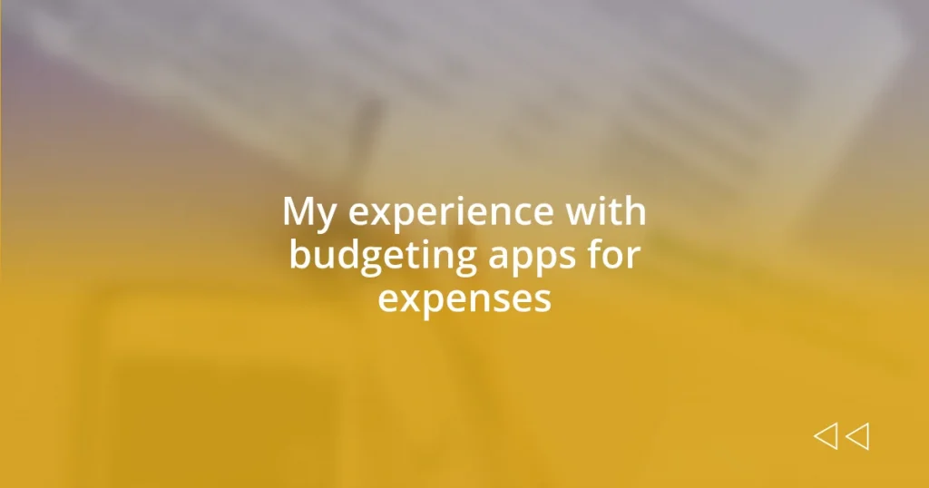 My experience with budgeting apps for expenses