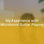 My Experience with Microtonal Guitar Playing