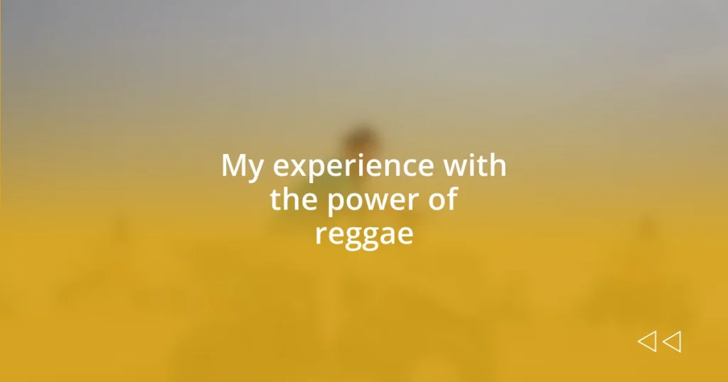 My experience with the power of reggae