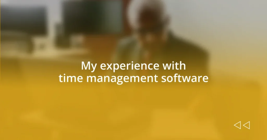 My experience with time management software