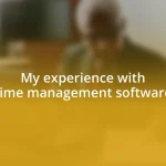 My experience with time management software