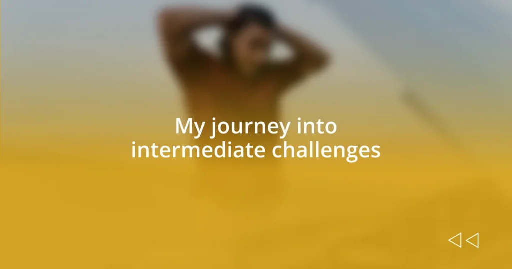 My journey into intermediate challenges