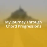 My Journey Through Chord Progressions