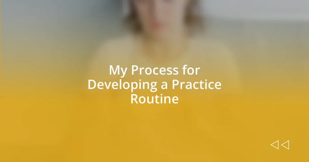 My Process for Developing a Practice Routine