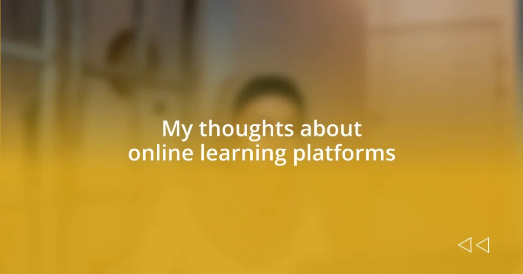 My thoughts about online learning platforms