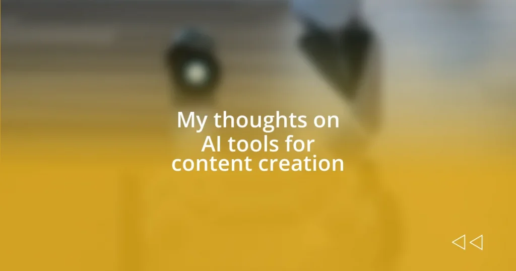 My thoughts on AI tools for content creation