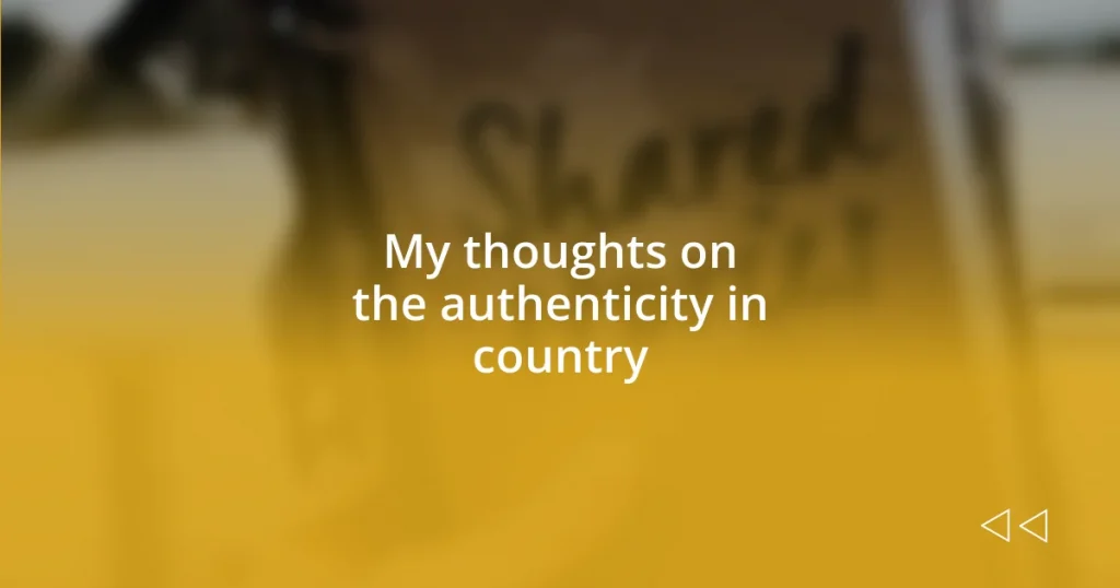 My thoughts on the authenticity in country