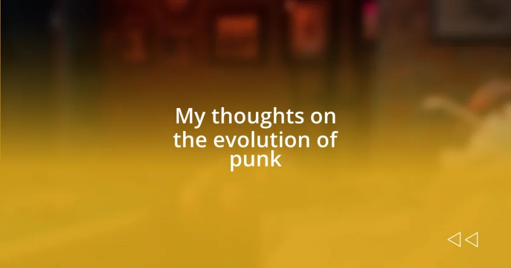 My thoughts on the evolution of punk