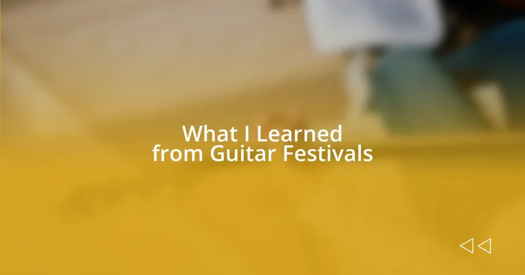 What I Learned from Guitar Festivals