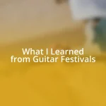 What I Learned from Guitar Festivals