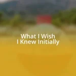 What I Wish I Knew Initially