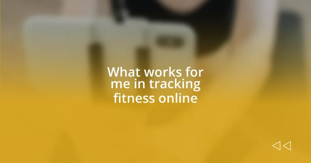 What works for me in tracking fitness online