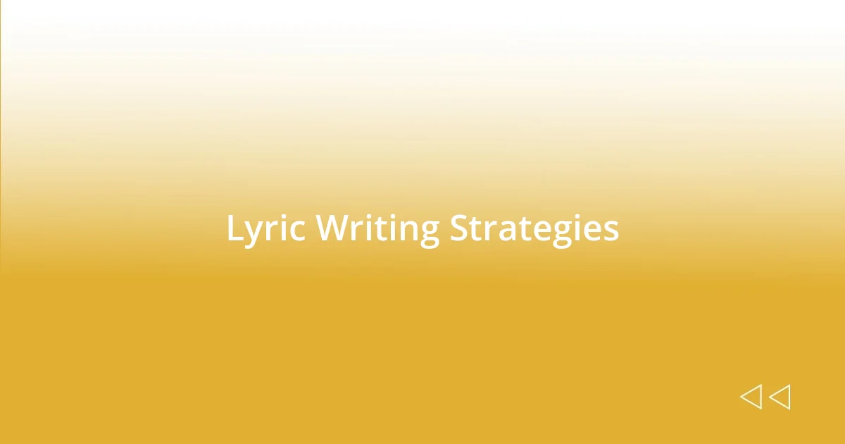 Lyric Writing Strategies