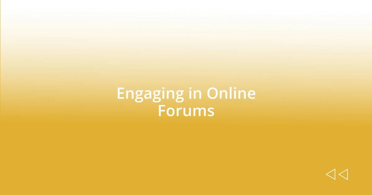 Engaging in Online Forums