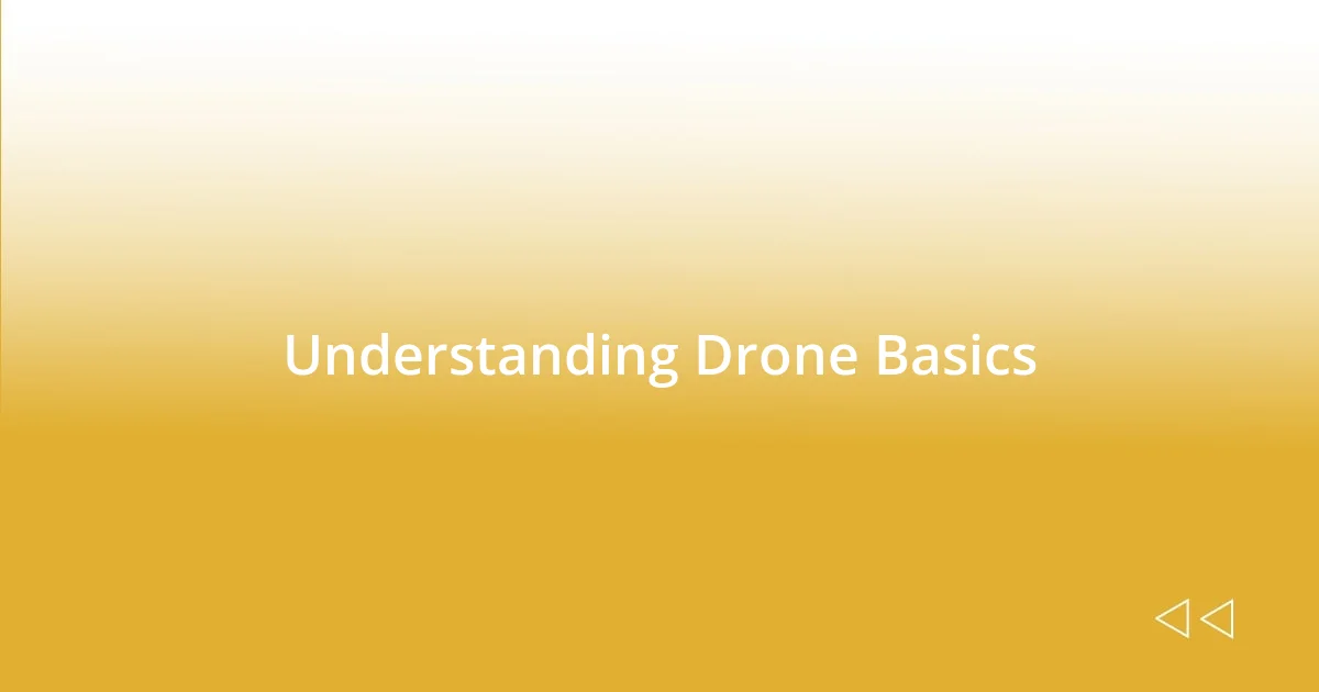 Understanding Drone Basics