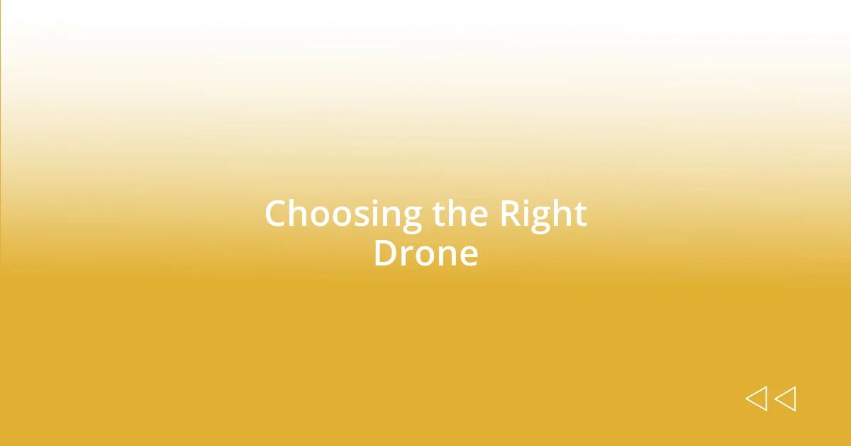 Choosing the Right Drone