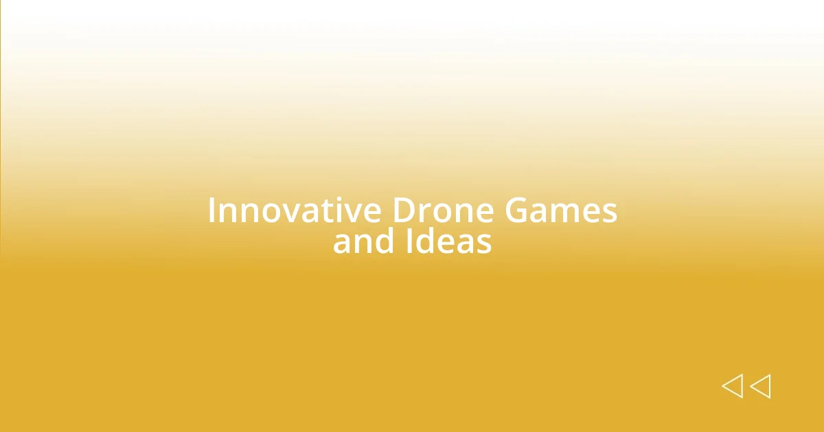 Innovative Drone Games and Ideas