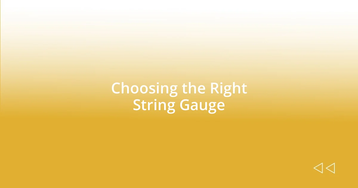 Choosing the Right String Gauge