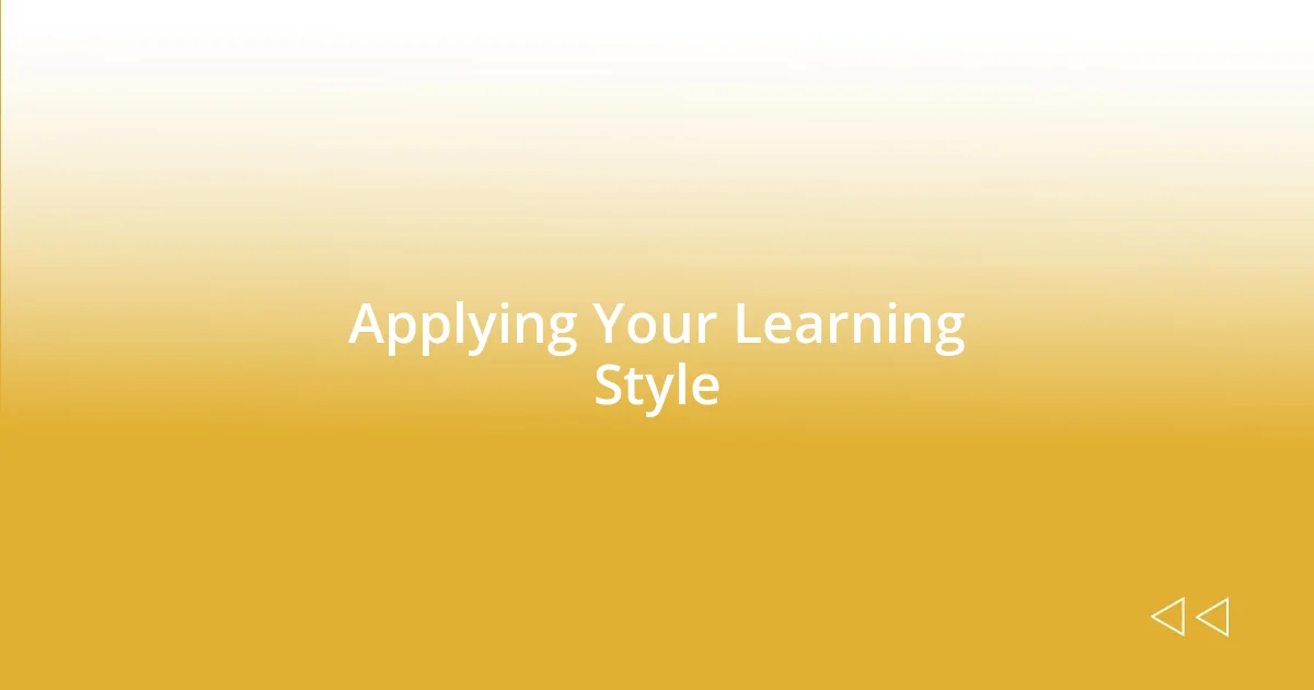 Applying Your Learning Style