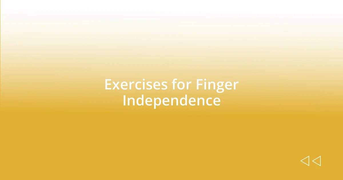 Exercises for Finger Independence