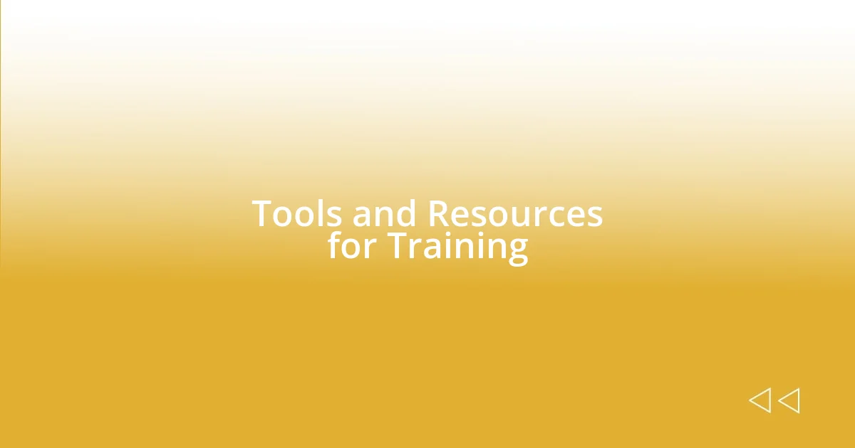 Tools and Resources for Training