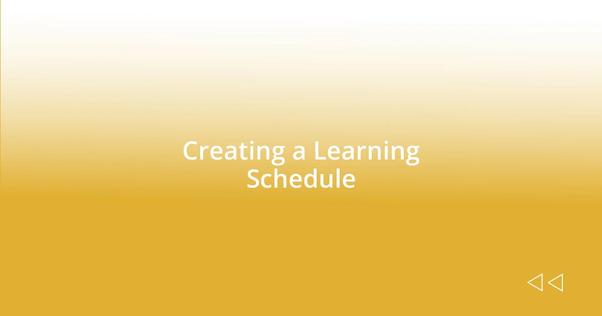 Creating a Learning Schedule