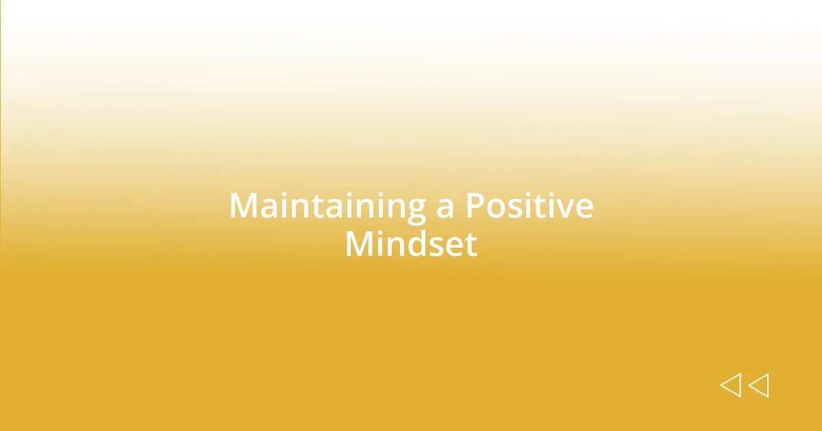 Maintaining a Positive Mindset