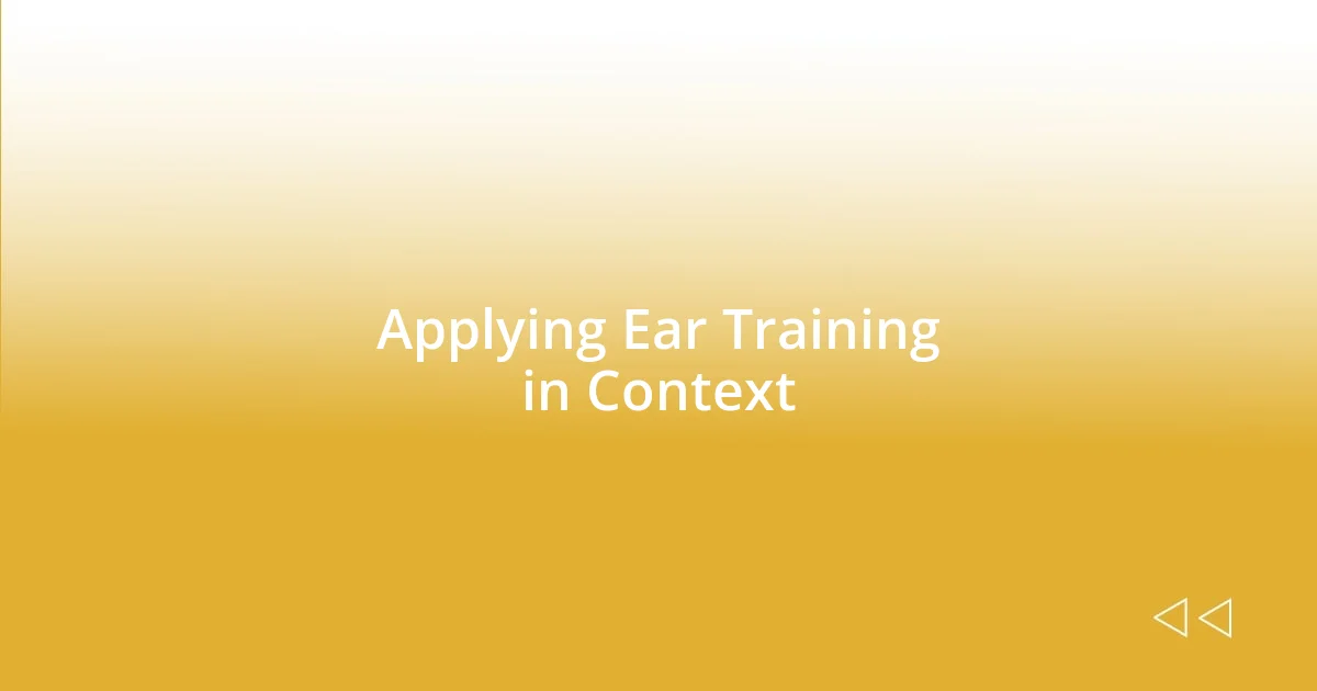 Applying Ear Training in Context