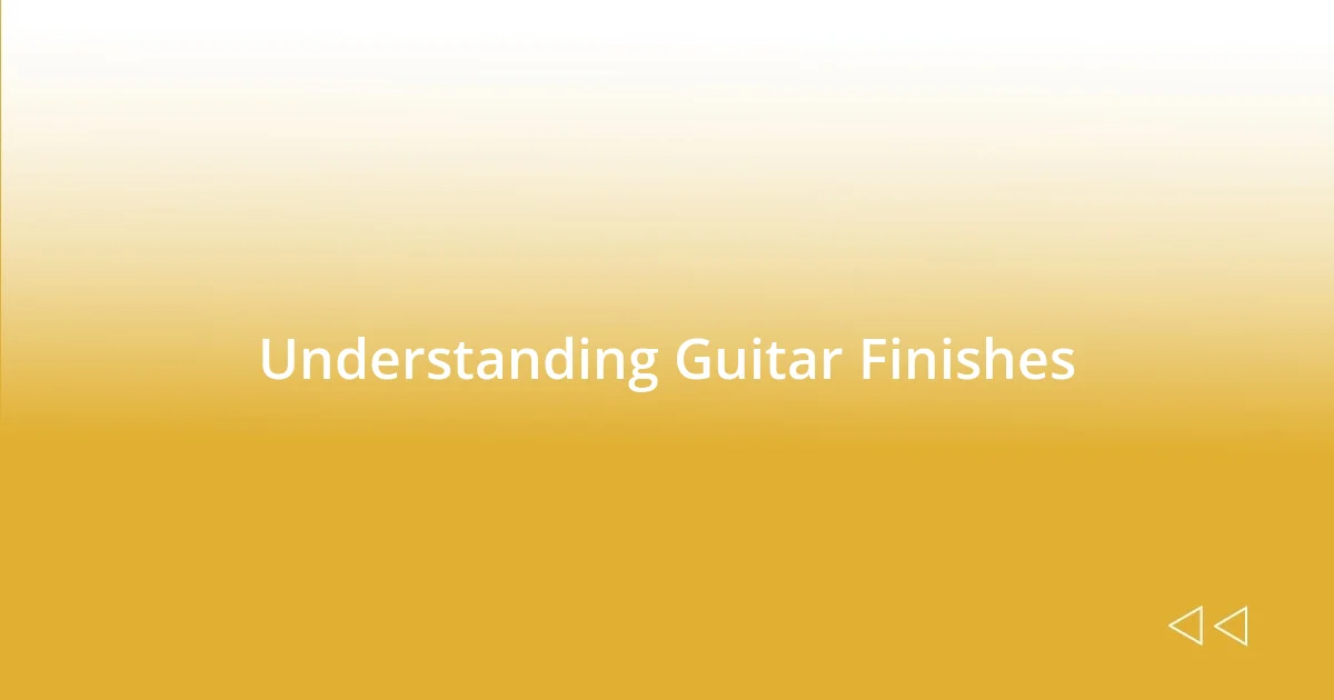 Understanding Guitar Finishes