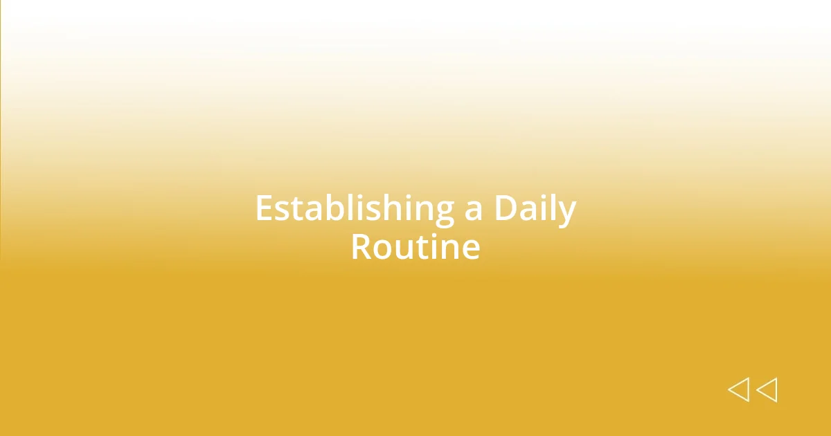 Establishing a Daily Routine