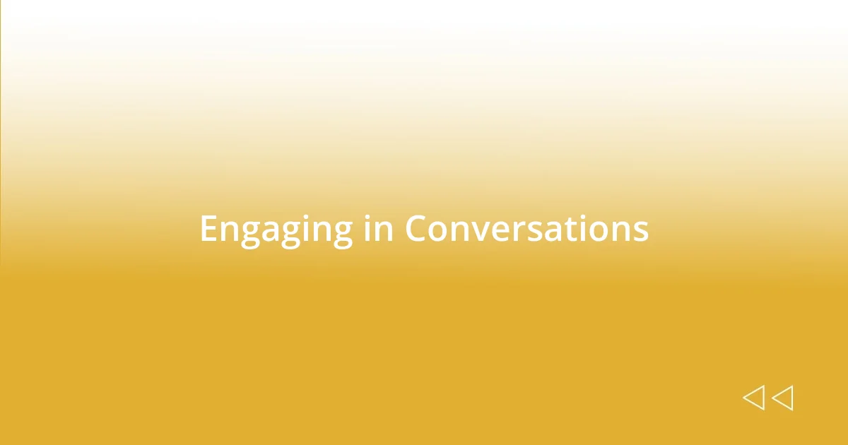 Engaging in Conversations