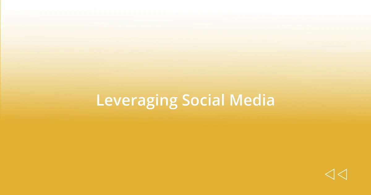 Leveraging Social Media