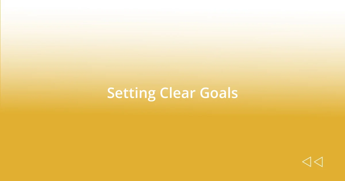 Setting Clear Goals