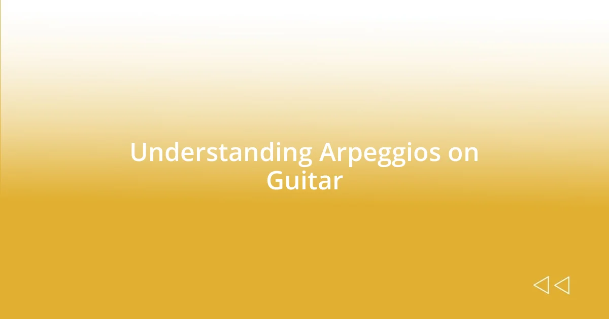 Understanding Arpeggios on Guitar