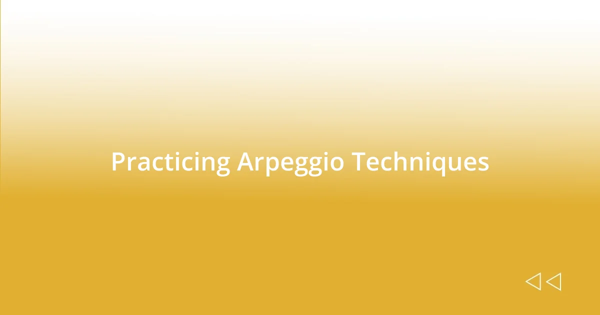 Practicing Arpeggio Techniques