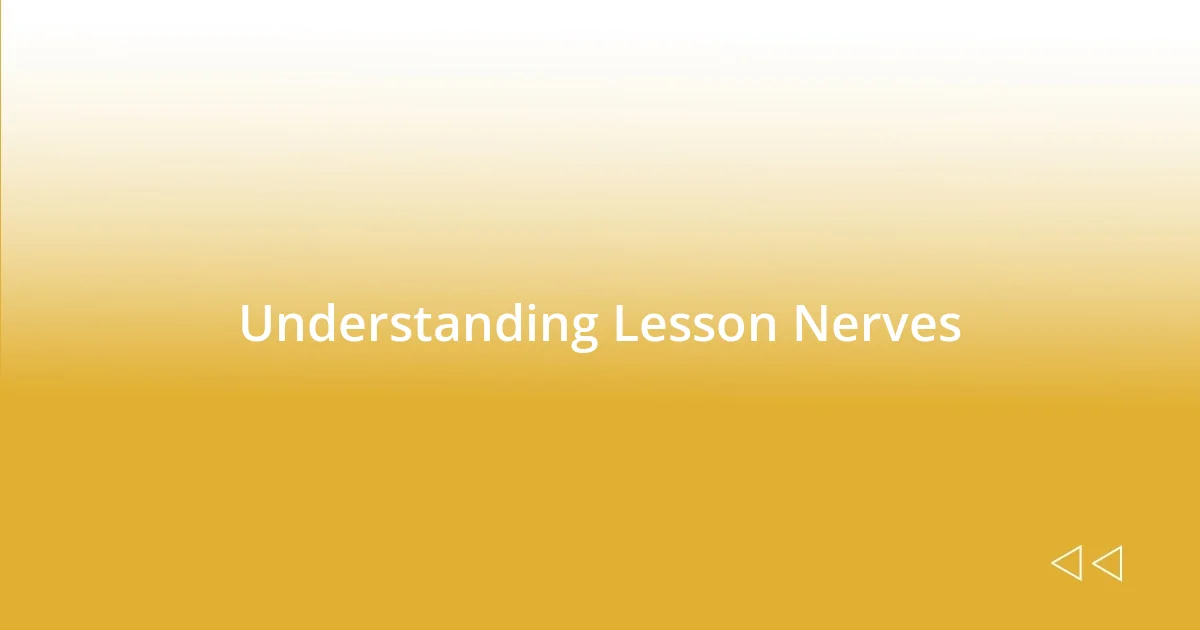 Understanding Lesson Nerves