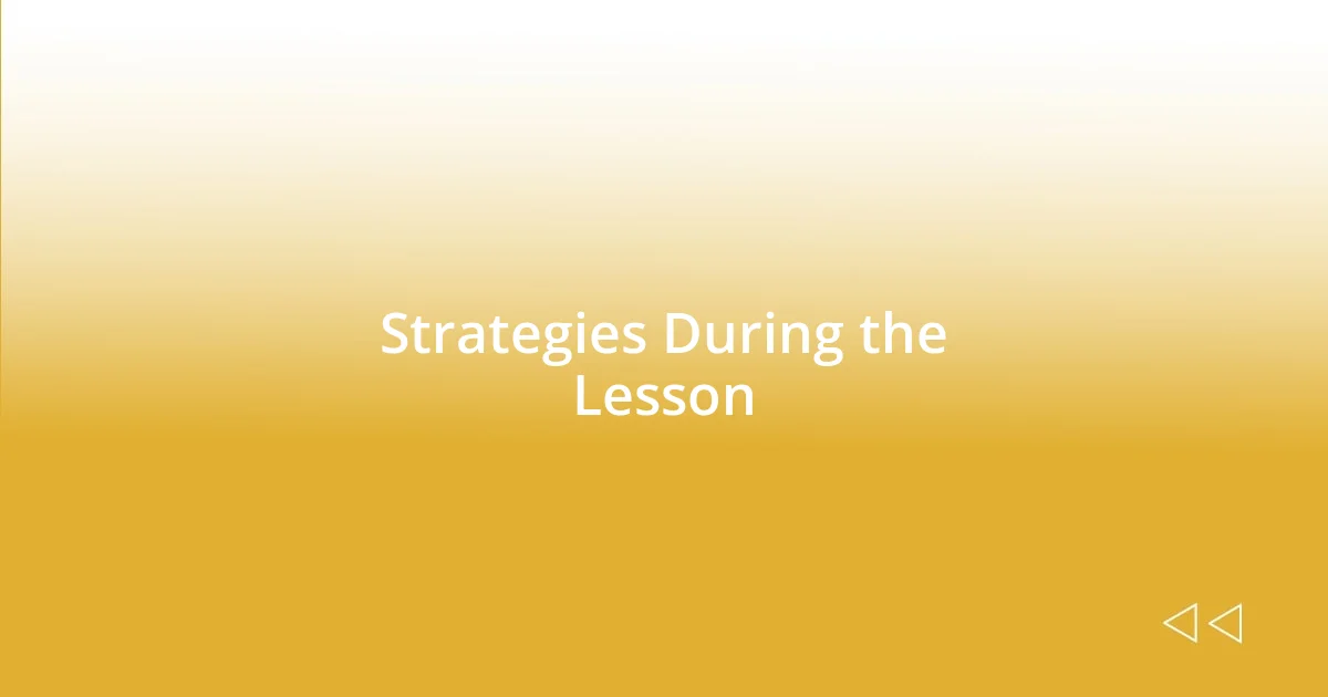 Strategies During the Lesson