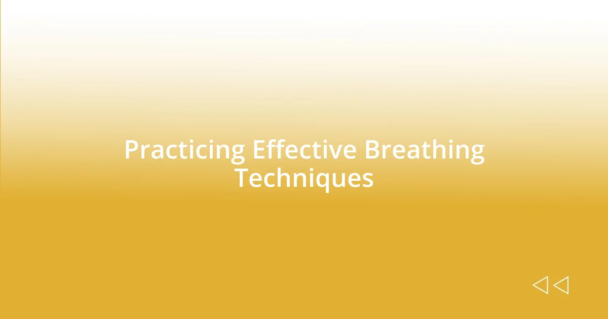 Practicing Effective Breathing Techniques