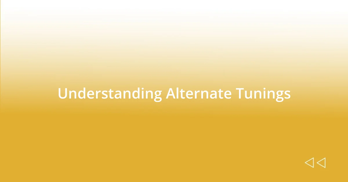 Understanding Alternate Tunings